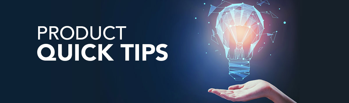 product-quick-tips-banner Product Quick Tips